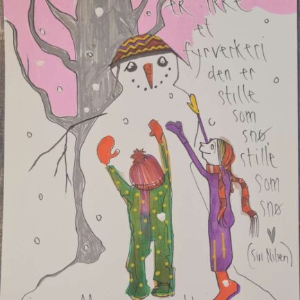 "Bunnløs lykke er ikke et fyrverkeri  den er stille som snø,stille som snø"