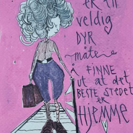 "Ferie er en veldig dyr måte å finne ut at det beste stedet er  hjemme "
